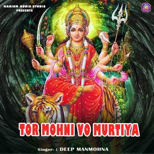 Tor Mohni Vo Murtiya