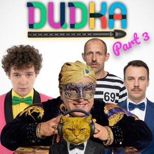 Dudka (Part 3)