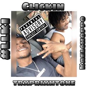 Clickin' (feat. KaelChoppo)