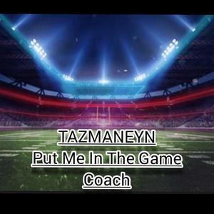 PUT ME IN THE GAME COACH