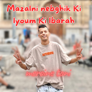 Mazalni nebghik ki lyoum ki lbarah