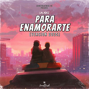 Para Enamorarte (Version 2025)