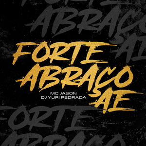 Forte Abraço Ae