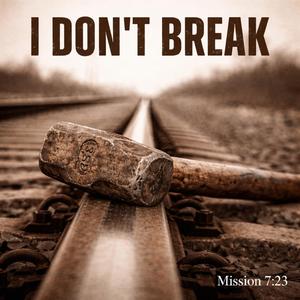 I Don't Break