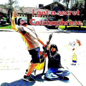 I got a secret Catchaphrase