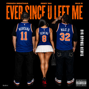 Ever Since U Left Me (Big Bronx Remix)