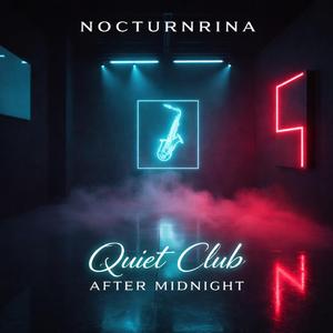 Quiet Club After Midnight