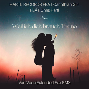 Weil ich dich brauch Ti amo (Van Veen Extended RMX)