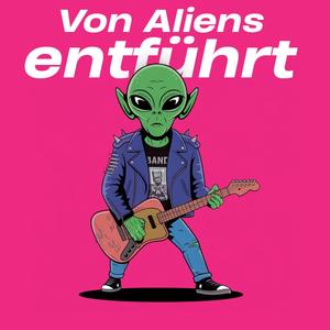 Von Aliens entführt