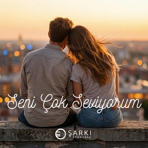 Seni Çok Seviyorum