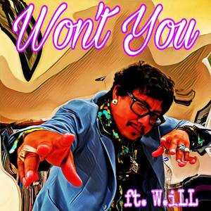 Won't You (feat. W.iLL)