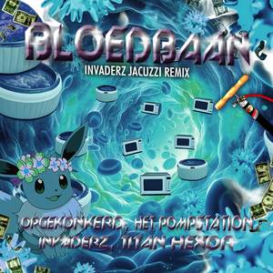 Bloedbaan (Invaderz Jacuzzi Remix)