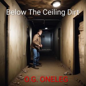 Below The Ceiling Dirt