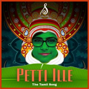 Petti Ille (The Tamil Song)