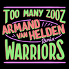 TOO MANY ZOOZ - Warriors (Armand Van Helden Remix)