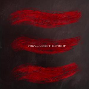 You'll Lose This Fight
