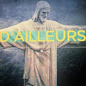 d'ailleurs