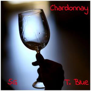 Chardonnay (feat. T. Blue)