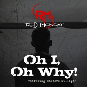 Oh I, Oh Why! (feat. Malford Milligan)