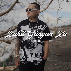 Kahit Ganyan Ka