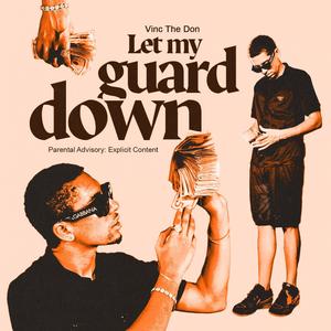 Let my guard down