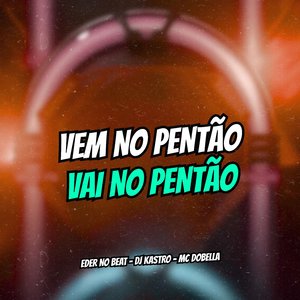Vem no Pentão Vai no Pentão
