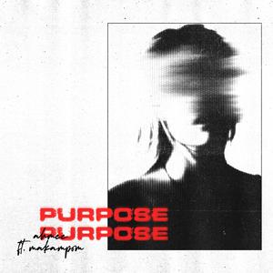 Purpose (feat. Makampom)