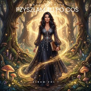 Przyszłam tu po coś