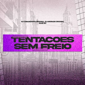 Tentações Sem Freio