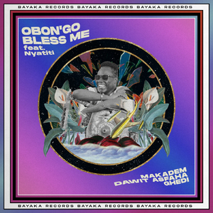 Obon'go Bless Me feat. Nyatiti (Rework)