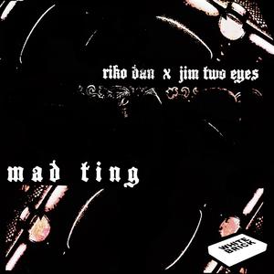 Mad Ting (feat. Riko Dan)
