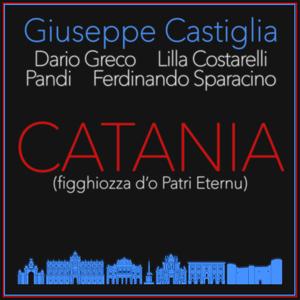 CATANIA (figghiozza d'o Patri Eternu) (feat. Dario Greco, Lilla Costarelli, Pandi & Ferdinando Sparacino) (A cappella)