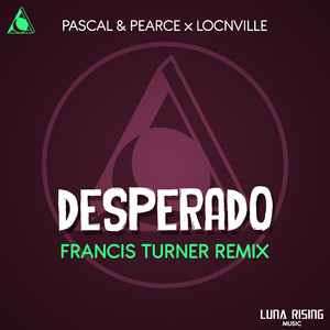 Desperado (Francis Turner Remix)