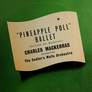 Pineapple Poll: Scene One (Opening Dance / Poll's Solo / Pas De Deux / Belaye's Solo / Pas De Trois / Finale)