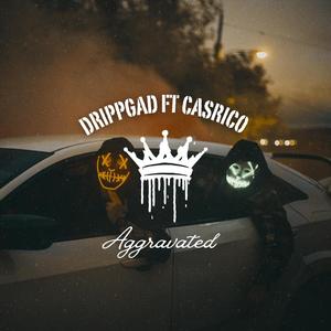 Aggravated (feat. Casrico)