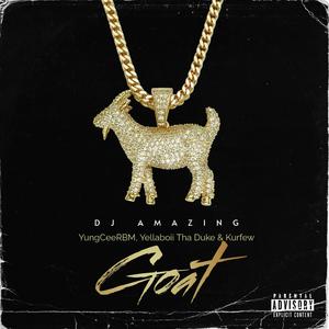 G.O.A.T (feat. YungCeeRBM, Yellaboii "Tha Duke" & Kurfew)