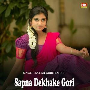 Sapna Dekhake Gori