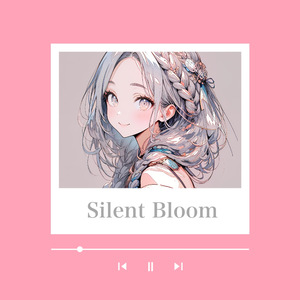 Silent Bloom