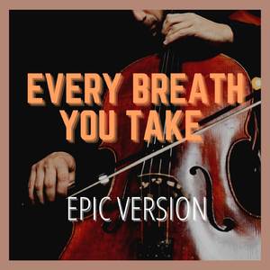 Every Breath You Take (Epic Version)
