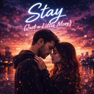 Stay (Just a Little More)