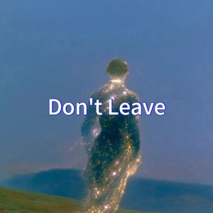 Don't leave