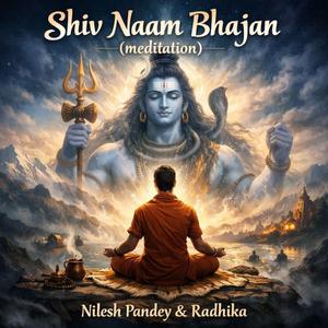 Shiv Naam Bhajan(meditation) (feat. Radhika & Nishu)