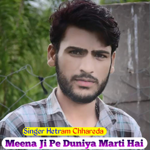 Meena Ji Pe Duniya Marti Hai