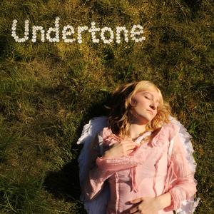Undertone (Reimagined)