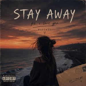 Stay away (ps. i love you)