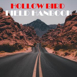 Hollow Bird Field Handbook