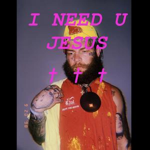 I NEED YOU, Yēšūaʿ