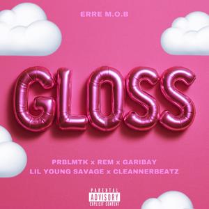 GLOSS (feat. Problematik, Garibay, REM, Lil young savage & Cleannerbeatz)
