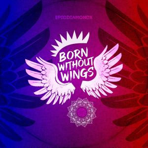 Born Without Wings