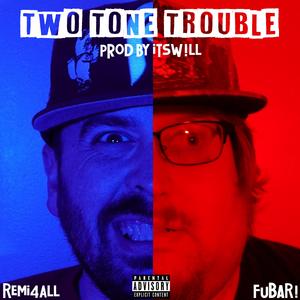Two Tone Trouble